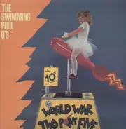 The Swimming Pool Q's - World War Two Point Five