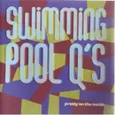 7inch Vinyl Single - The Swimming Pool Q's - Pretty On The Inside - Gatefold