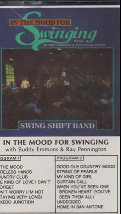 The Swing Shift Band With Buddy Emmons & Ray Pennington - In The Mood For Swinging