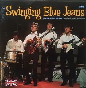 The Swinging Blue Jeans - Hippy Hippy Shake - The Definitive Collection