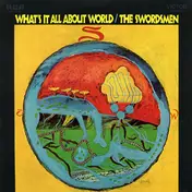 The Swordsmen - What's It All About World