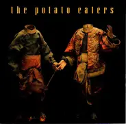 The Potato Eaters - The Potato Eaters