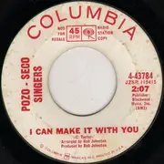 7inch Vinyl Single - The Pozo-Seco Singers - I Can Make It With You / Come A Little Bit Closer - Black letters