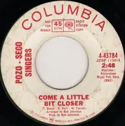 7inch Vinyl Single - The Pozo-Seco Singers - I Can Make It With You / Come A Little Bit Closer - Black letters