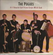 The Pogues - If I Should Fall from Grace With God