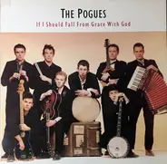 The Pogues - If I Should Fall from Grace With God