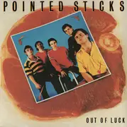 7inch Vinyl Single - The Pointed Sticks - Out Of Luck