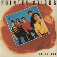 The Pointed Sticks - Out Of Luck