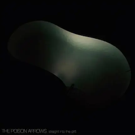 The Poison Arrows - STRAIGHT INTO THE DRIFT