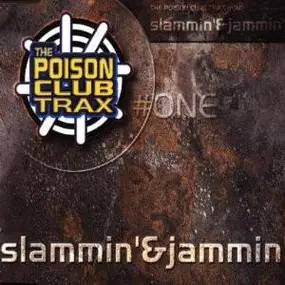 Poison Club Trax - Slammin' & Jammin'