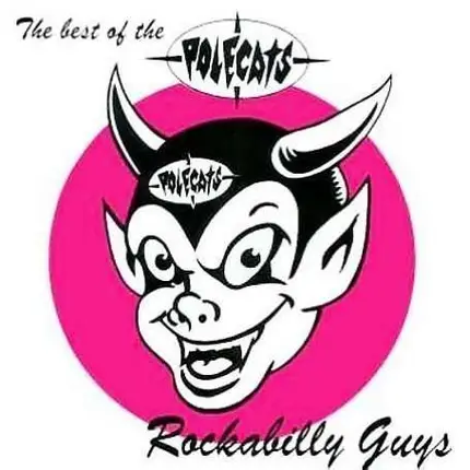 The Polecats - Rockabilly Guys - The Best Of The Polecats