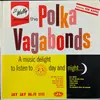 LP - The Polka Vagabonds - Li'l Wally Presents The Polka Vagabonds