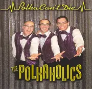 CD - The Polkaholics - Polka Can't Die