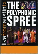 The Polyphonic Spree - Live from Austin TX