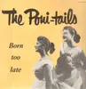 LP - The Poni-Tails - Born Too Late