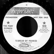Pony Express - (I Dream Of) Pennies