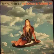The Pooh Sticks - The World Is Turning On / Roll Over Easy / When The Girl Wants To Be Free