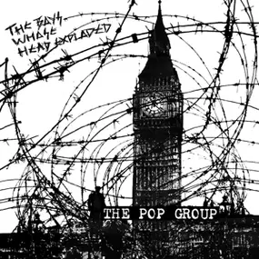 The Pop Group - The Boys Whose Head Exploded