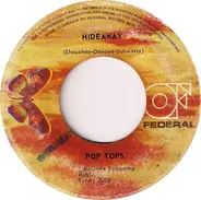 The Pop Tops - Hideaway / Walk Along The Riverside