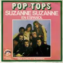 7inch Vinyl Single - The Pop Tops - Suzanne Suzanne En Español / Walk Along By The Riverside