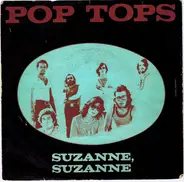 The Pop Tops - Suzanne, Suzanne / Happiness Ville