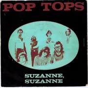 7inch Vinyl Single - The Pop Tops - Suzanne, Suzanne / Happiness Ville