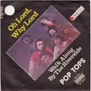 7inch Vinyl Single - The Pop Tops - Oh Lord, Why Lord