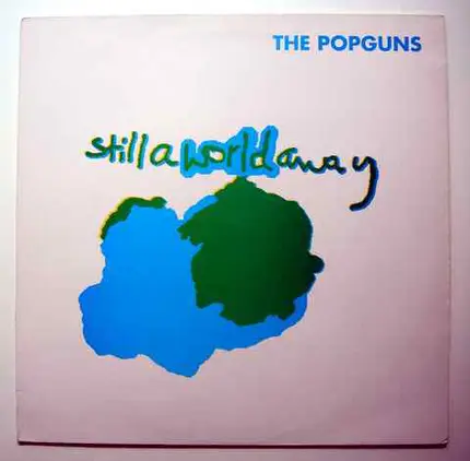 The Popguns - Still a world away
