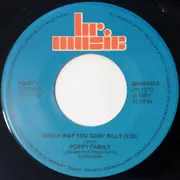 7inch Vinyl Single - The Poppy Family - Which Way You Goin' Billy / That's Where I Went Wrong