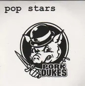 Pork Dukes - Pop Stars / Save The Pigs