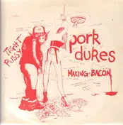 Pork Dukes - Making Bacon / Tight Pussy