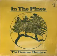 The Possum Hunters - In The Pines