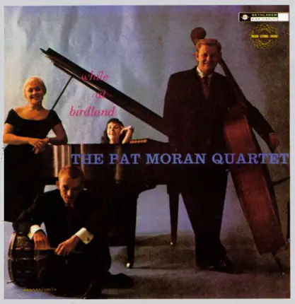 The Pat Moran Quartet - While At Birdland