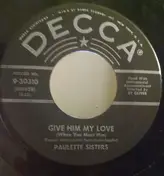 Paulette Sisters - Give Him My Love (When You Meet Him) / Jody