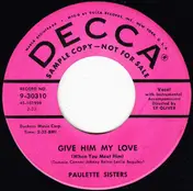Paulette Sisters - Give Him My Love (When You Meet Him) / Jody