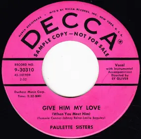 Paulette Sisters - Give Him My Love (When You Meet Him) / Jody