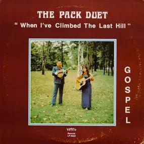 The Pack Duet - When I've Climbed The Last Hill