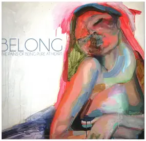 The Pains of Being Pure at Heart - BELONG / I WANNA GO ALL THE WAY