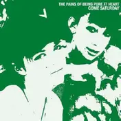 The Pains of Being Pure at Heart - COME SATURDAY / SIDE PONYTAIL