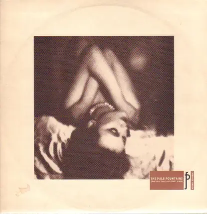 The Pale Fountains - (Don't Let Your Love) Start A War
