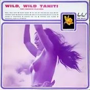 The Papeete Players - Wild, Wild Tahiti