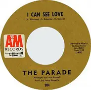 The Parade - I Can See Love