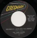 7inch Vinyl Single - The Paris Sisters - He Knows I Love Him Too Much / A Lonely Girl's Prayer