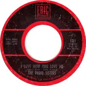 The Paris Sisters - I Love How You Love Me / He Knows I Love Him Too Much