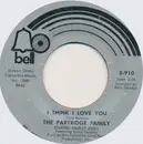 7inch Vinyl Single - The Partridge Family - I Think I Love You / Somebody Wants To Love You