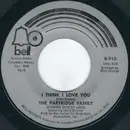 7inch Vinyl Single - The Partridge Family - I Think I Love You / Somebody Wants To Love You - Mono