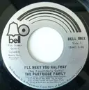 7inch Vinyl Single - The Partridge Family - I'll Meet You Halfway / Morning Rider On The Road