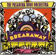 The Pasadena Roof Orchestra - Breakaway