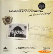 The Pasadena Roof Orchestra - Anniversary Release - … And The Rest Is History!