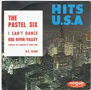 The Pastel Six - I Can't Dance / Red River Valley